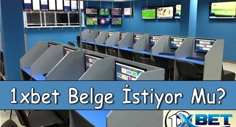 1xbet Belge İstiyor mu