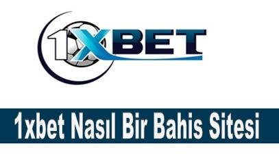 1xbet Nasıl Bir Bahis Sitesi