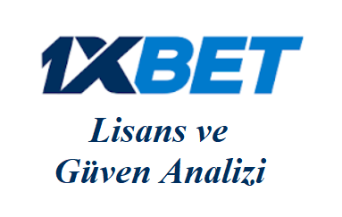 1xbet Lisans ve Güven Analizi