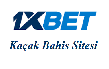 Kaçak Bahis Sitesi 1xbet