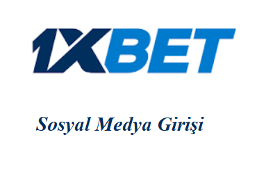1xbet Sosyal Medya Girişi