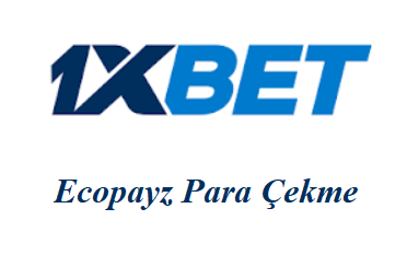 1xbet Ecopayz Para Çekme