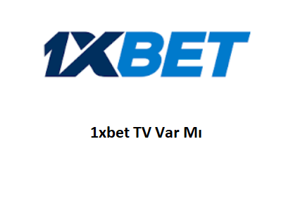 1xbet TV Var Mı?